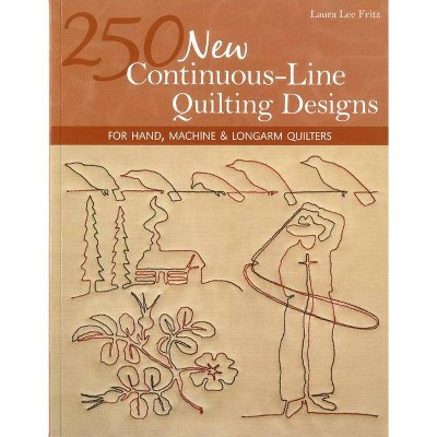 250 New Continuous-Line Quilting Designs-Print-on-Demand-Edition - by  Laura Lee Fritz (Paperback)