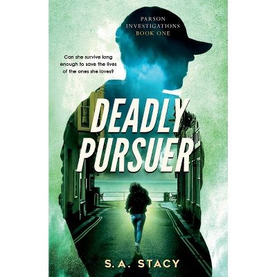 Deadly Pursuer - by  S A Stacy (Paperback)