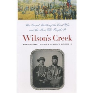 Wilson's Creek - (Civil War America) by  William Garrett Piston & Richard W Hatcher (Paperback) - 1 of 1