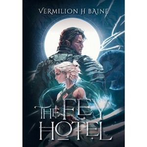 The Fey Hotel - by Vermilion H Baine - 1 of 1
