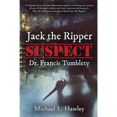 Jack The Ripper Suspect Dr. Francis Tumblety - By Michael L Hawley ...