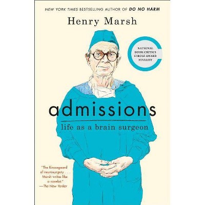  Admissions - by  Henry Marsh (Hardcover) 