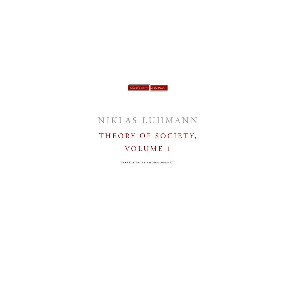 Theory of Society, Volume 1 - (Cultural Memory in the Present) by Niklas Luhmann (Paperback)