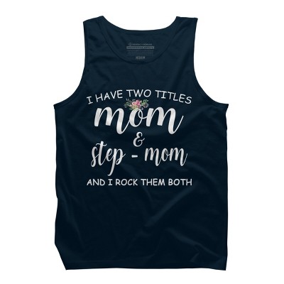 Men's Design By Humans I Have Two Titles Mom and Stepmom I Rock Them Both By MeowShop Tank Top
