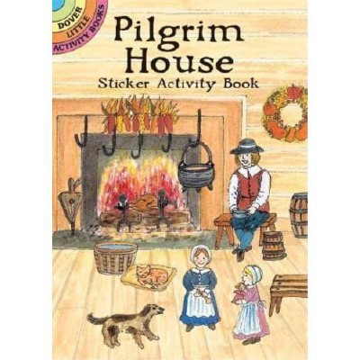 Pilgrim House Sticker Activity Book - (Dover Little Activity Books Stickers) by  Iris Van Rynbach (Paperback)