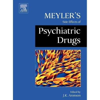 Meyler's Side Effects of Psychiatric Drugs - by  Jeffrey K Aronson (Hardcover)