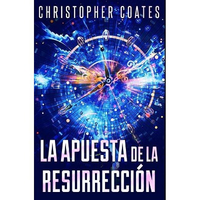 La Apuesta de la Resurrección - by  Christopher Coates (Hardcover)