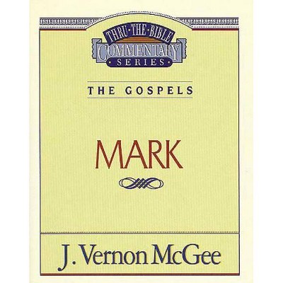 Thru the Bible Vol. 36: The Gospels (Mark), 36 - by  J Vernon McGee (Paperback)