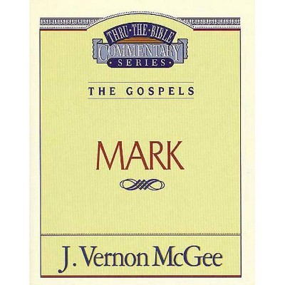 Thru the Bible Vol. 36: The Gospels (Mark), 36 - by  J Vernon McGee (Paperback)