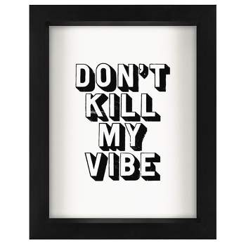 Americanflat Motivational Minimalist Dont Kill My Vibe Wht' By Motivated Type Shadow Box Framed Wall Art Home Decor