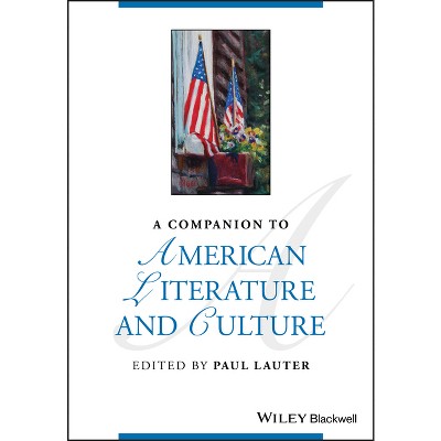 A Companion to American Literature and Culture - (Blackwell Companions to Literature and Culture) by  Paul Lauter (Paperback)