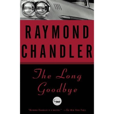 The Long Goodbye - (Philip Marlowe Novel) by  Raymond Chandler (Paperback)