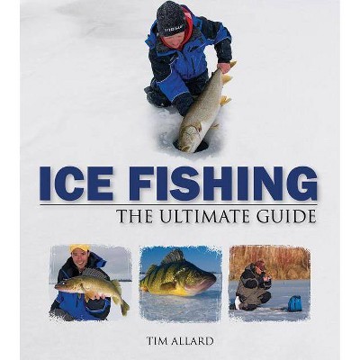 Ice Fishing - by  Tim Allard (Paperback)