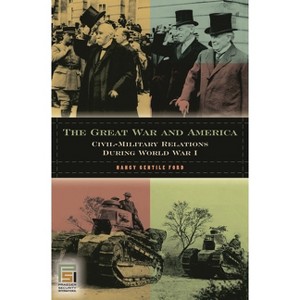 The Great War and America - by  Nancy Ford (Hardcover) - 1 of 1