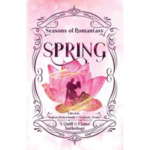 Seasons of Romantasy - by  Meghan Kleinschmidt & Stephany Araujo (Paperback) - 1 of 1