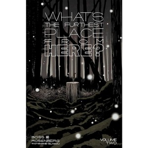 What's the Furthest Place from Here? Volume 2 - by  Matthew Rosenberg (Paperback) - 1 of 1