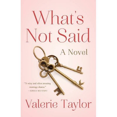 What's Not Said - by  Valerie Taylor (Paperback)