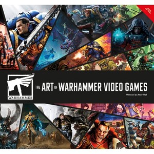 The Art of Warhammer Video Games - by  Andy Hall (Hardcover) - 1 of 1