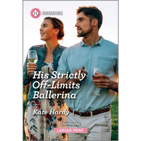 His Strictly Off-Limits Ballerina - (If the Fairy Tale Fits...) Large Print by  Kate Hardy (Paperback) - image 1 of 1