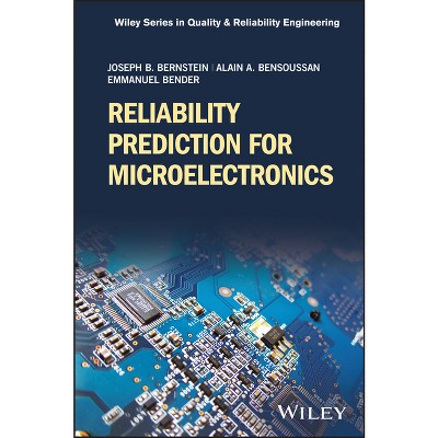 Reliability Prediction for Microelectronics - (Quality and Reliability Engineering) by  Joseph B Bernstein & Alain Bensoussan & Emmanuel Bender