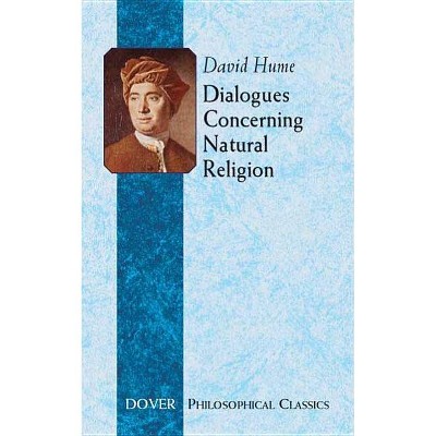 Dialogues Concerning Natural Religion - (Dover Philosophical Classics) by  David Hume (Paperback)