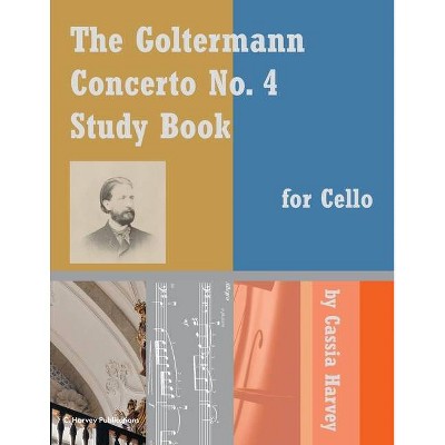 The Goltermann Concerto No. 4 Study Book for Cello - by  Cassia Harvey (Paperback)