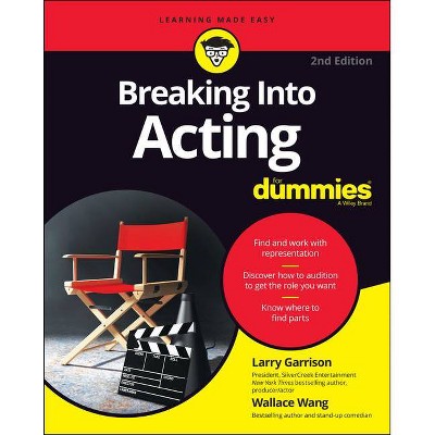 Breaking Into Acting for Dummies - 2nd Edition by  Larry Garrison & Wallace Wang (Paperback)