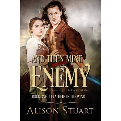 And Then Mine Enemy - 2nd Edition by  Alison Stuart (Paperback)