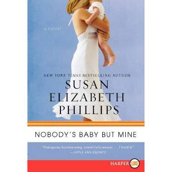 Nobody's Baby But Mine - (Chicago Stars) Large Print by  Susan Elizabeth Phillips (Paperback)