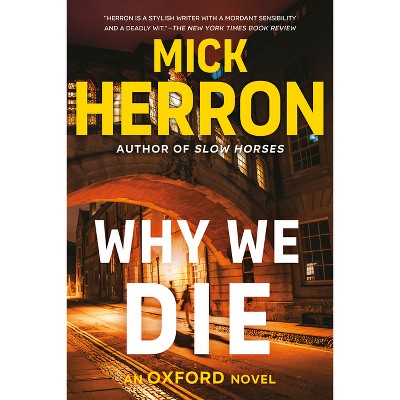 Why We Die - (Oxford) by  Mick Herron (Paperback)