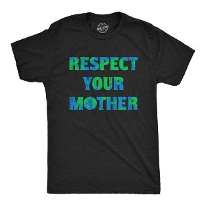 Mens Respect Your Mother T Shirt Funny Sarcastic Planet Earth Day Nature Tee For Guys - Crazy Dog Men's T Shirt - 1 of 4