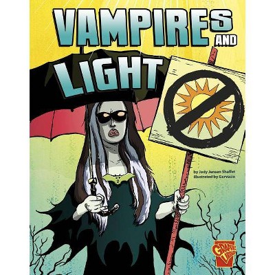 Vampires and Light - (Monster Science) by  Jody Jensen Shaffer (Paperback)