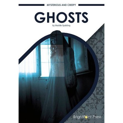 Ghosts - by  Maddie Spalding (Hardcover)