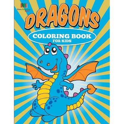 Dragons Coloring Book for Kids - by  Avon Coloring Books (Paperback)