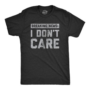 Mens Breaking News I Don't Care T shirt Funny Sarcastic Graphic Novelty Tee - Crazy Dog Men's T Shirt - 1 of 4