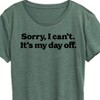 Women's - Instant Message - Sorry, I can't. It's My Day Off Short Sleeve Graphic T-Shirt - 2 of 4