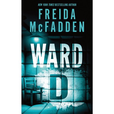 Ward D - by Freida McFadden (Paperback)