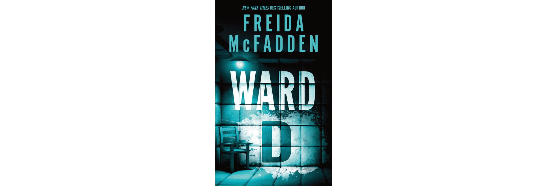 Ward D - by Freida McFadden (Paperback)