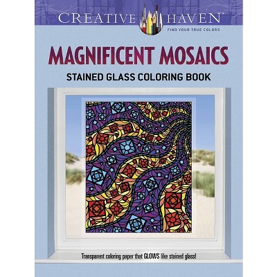 Creative Haven Magnificent Mosaics Stained Glass Coloring Book - (Adult Coloring Books: Art & Design) by  Jessica Mazurkiewicz (Paperback)