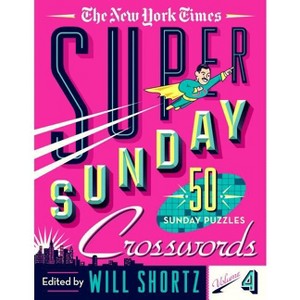 The New York Times Super Sunday Crosswords Volume 4 - (Spiral Bound) - 1 of 1