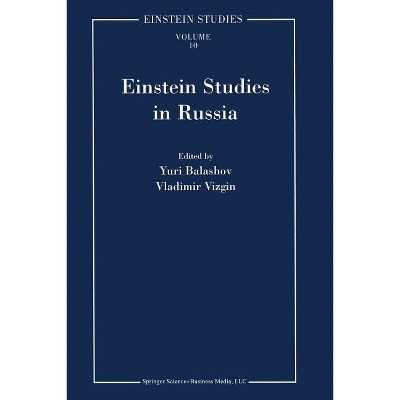 Einstein Studies in Russia - by  Yuri Balashov & Vladimir Vizgin (Paperback)