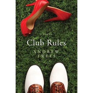 Club Rules - by  Andrew Trees (Hardcover) - 1 of 1
