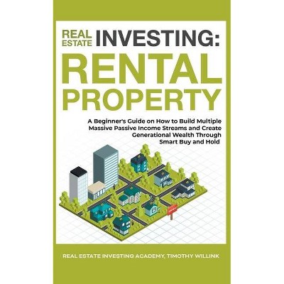  Real Estate Investing - by  Timothy Willink & Real Estate Investing Academy (Paperback) 