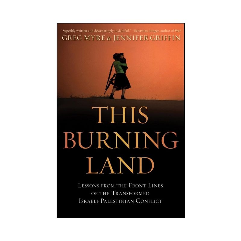 This Burning Land - by  Greg Myre & Jennifer Griffin (Hardcover), 1 of 2
