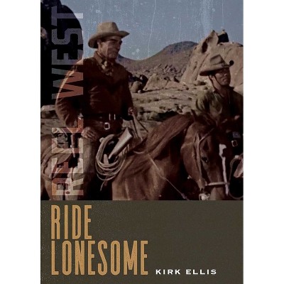 Ride Lonesome - (Reel West) by  Kirk Ellis (Paperback)