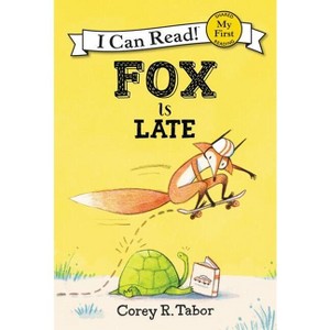 Fox Is Late - (My First I Can Read) by Corey R Tabor - 1 of 1