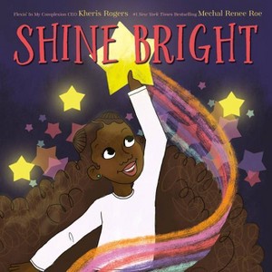 Shine Bright - by Kheris Rogers (Hardcover) - 1 of 1