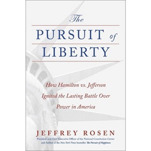 The Pursuit of Liberty - by  Jeffrey Rosen (Hardcover) - 1 of 1