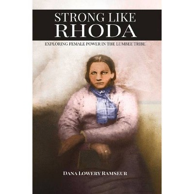 Strong Like Rhoda - by  Dana Lowery Ramseur (Paperback)