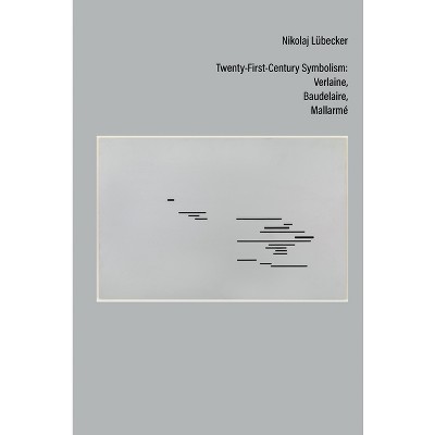 Twenty-First-Century Symbolism - (Contemporary French and Francophone Cultures) by  Nikolaj Lübecker (Paperback)